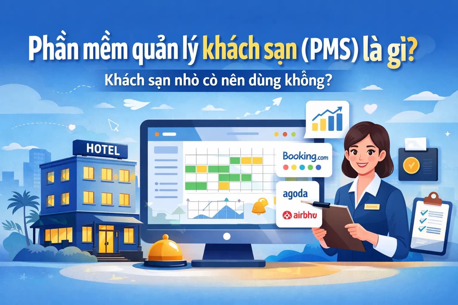 Phần mềm quản lý khách sạn (PMS) là gì? Có cần cho khách sạn nhỏ?